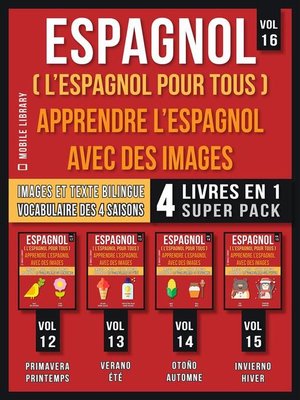 cover image of Espagnol ( L'Espagnol Pour Tous )--Apprendre L'espagnol avec des Images (Vol 16) Super Pack 4 Livres en 1